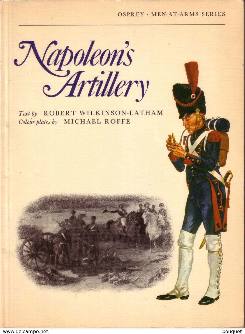 LIVRE - OSPREY - NAPOLEON'S ARTILLERY , TEXT BY ROBERT WILKINSON LATHAM  , COLOUR PLATES MICHAEL ROFFE - 1975 - Other & Unclassified