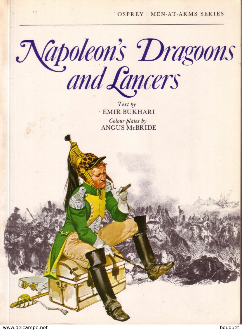 LIVRE - OSPREY - NAPOLEON'S DRAGOONS AND LANCERS , TEXT BY EMIR BUKHARI , COLOUR PLATES ANGUS MAC BRIDE - 1976 - Altri & Non Classificati