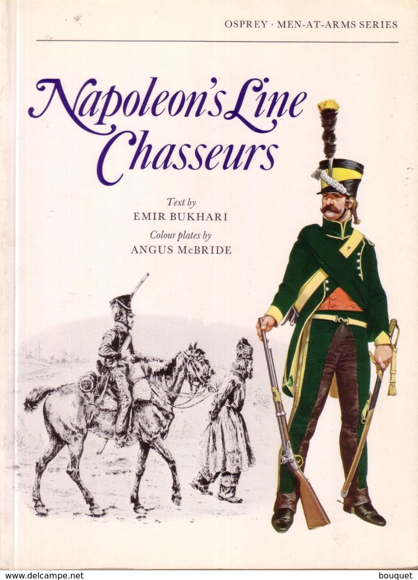 LIVRE - OSPREY - NAPOLEON'S LINE CHASSEURS , TEXT BY EMIR BUKHARI , COLOUR PLATES ANGUS MC BRIDE - 1977 - Otros & Sin Clasificación