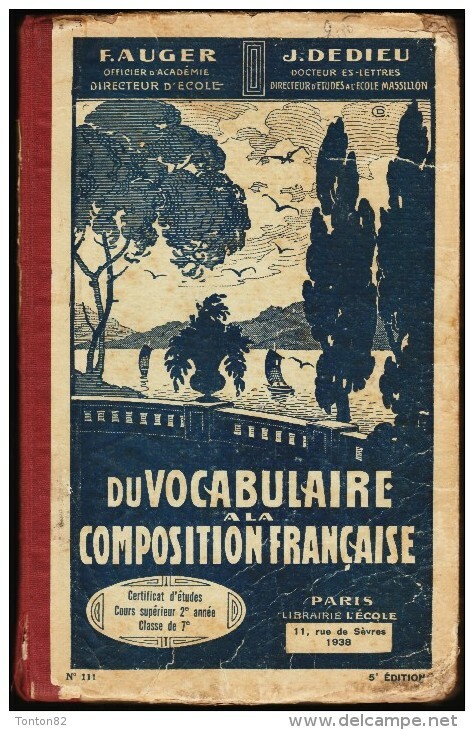 F. Auger - &  J. Dedieu - Du Vocabulaire à La Composition Française - Librairie L' École - ( 1938 ) . - 6-12 Anni