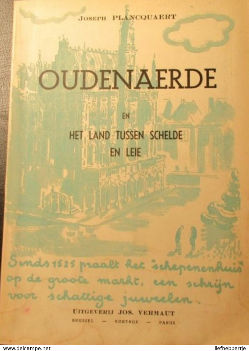 Oudenaarde En Het Land Tussen Schelde En Leie  -  Door Joseph Plancquaert - Geschichte