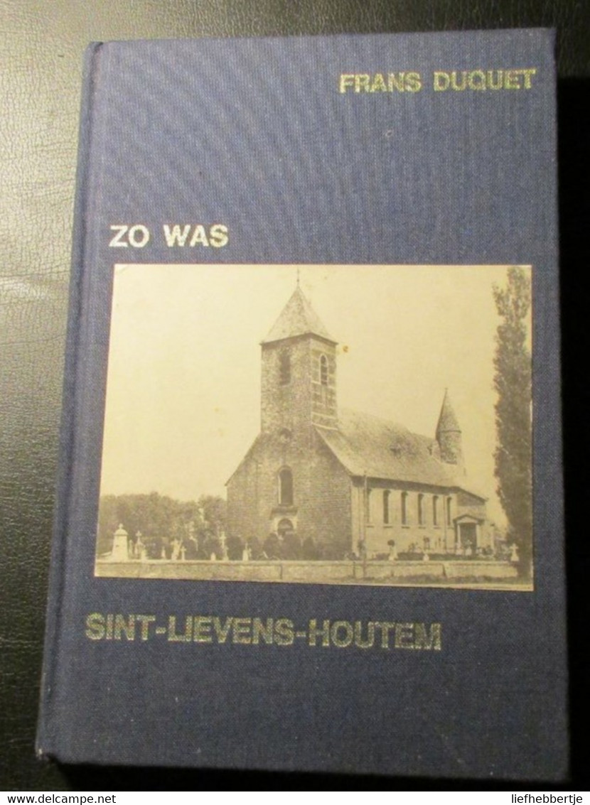 Zo Was Sint-Lievens-Houtem  -  Door Frans Duquet - Histoire