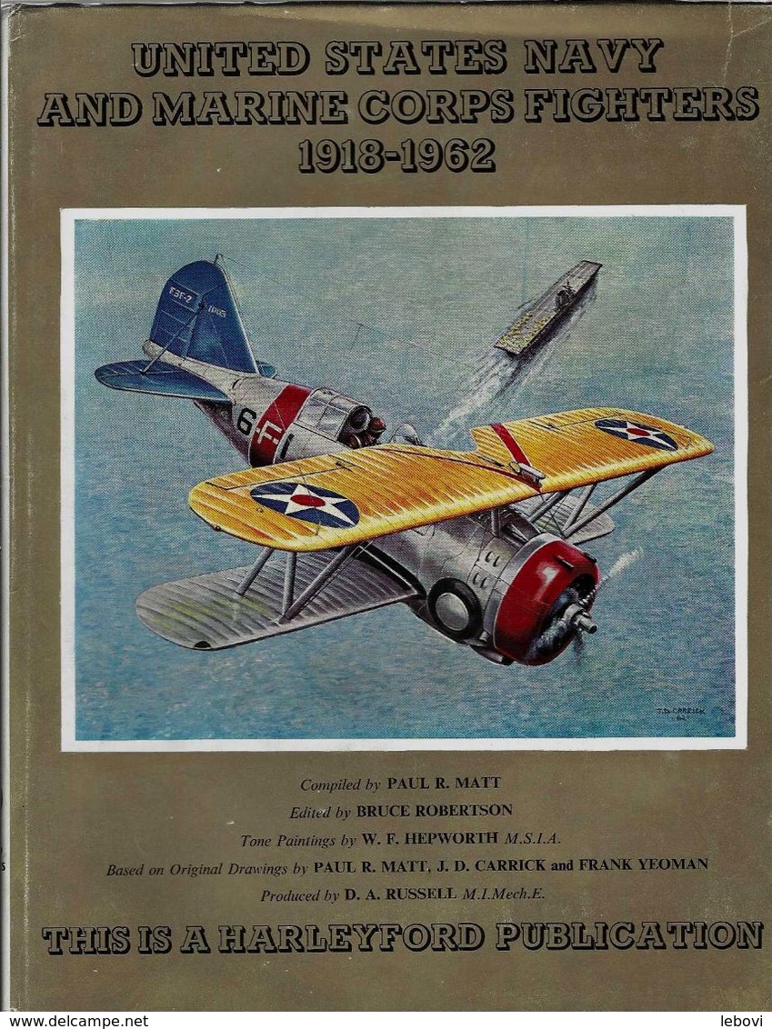 « United States Navy And Marine Corps Fighters 1918-1962 » MATT, P. R. – Harleyford Publication, London (1962) - Anglais