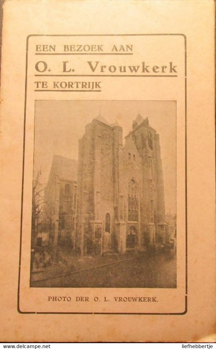 Een Bezoek Aan E O.L.Vrouwkerk Te Kortrijk  -   1932 - Geschiedenis