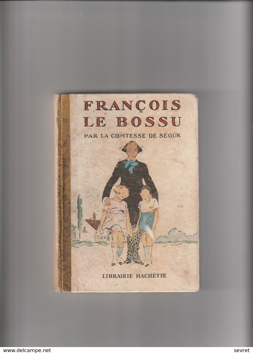 FRANCOIS LE BOSSU - La Comtesse De Ségur . Edition Hachette Rare. - Hachette