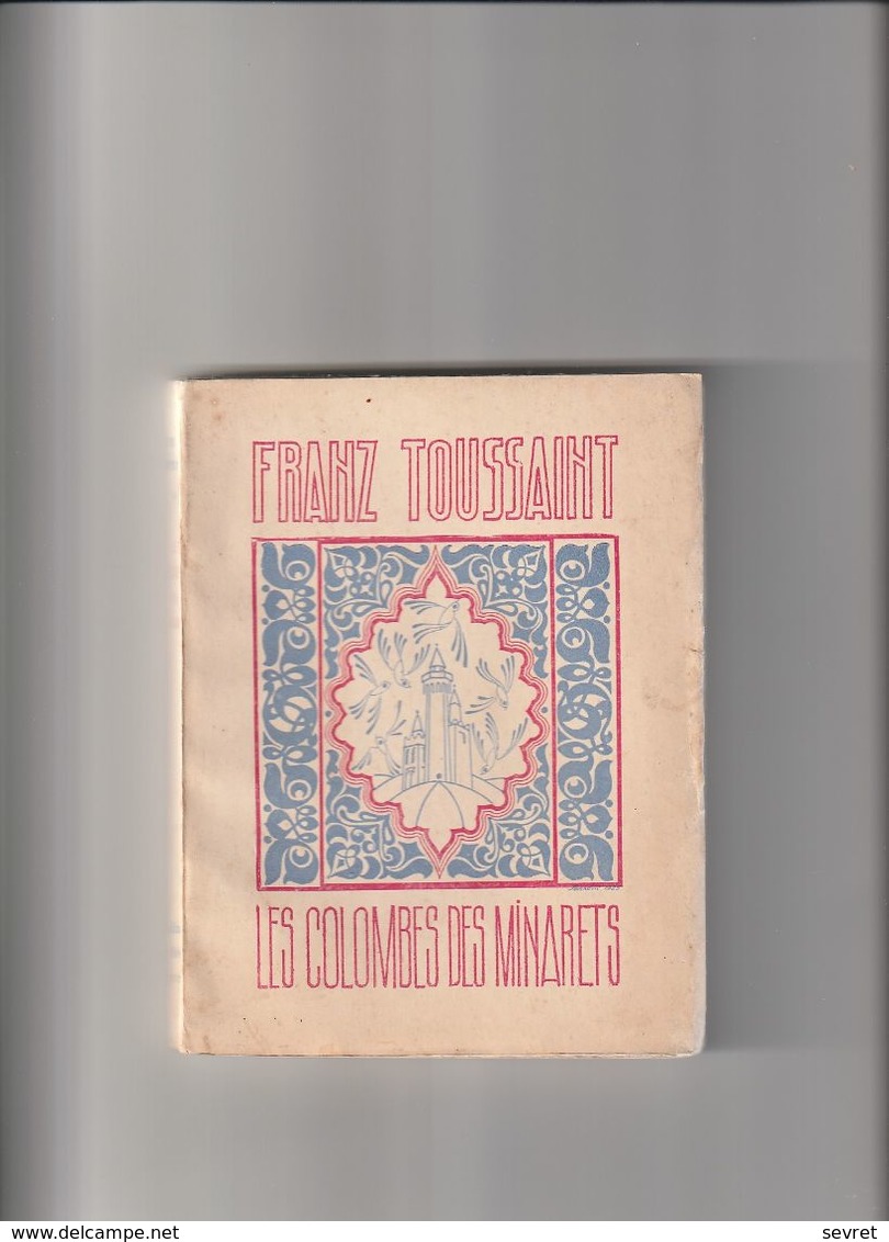 LES COLOMBES DES MINARETS - Anthologie Islamique De Franz Toussaint . Broché. - Auteurs Français