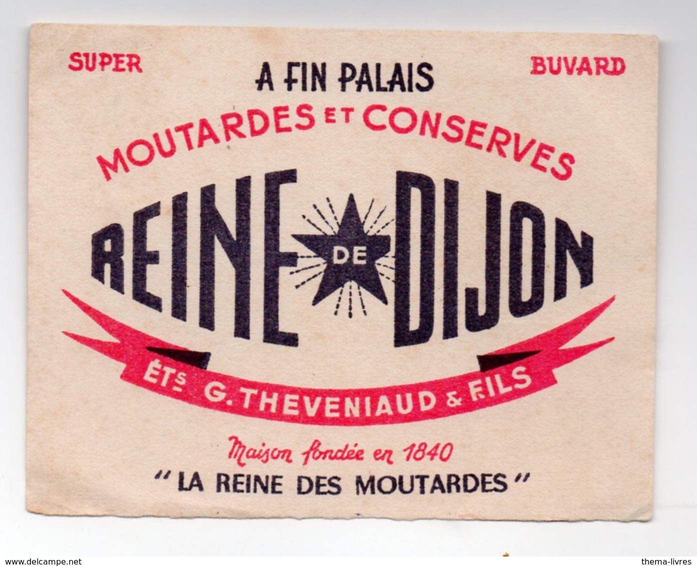 Dijon (21 Côte D'Or)  Buvard REINE DE DIJON  Ets THEVENIAUD (PPP23556) - Mosterd