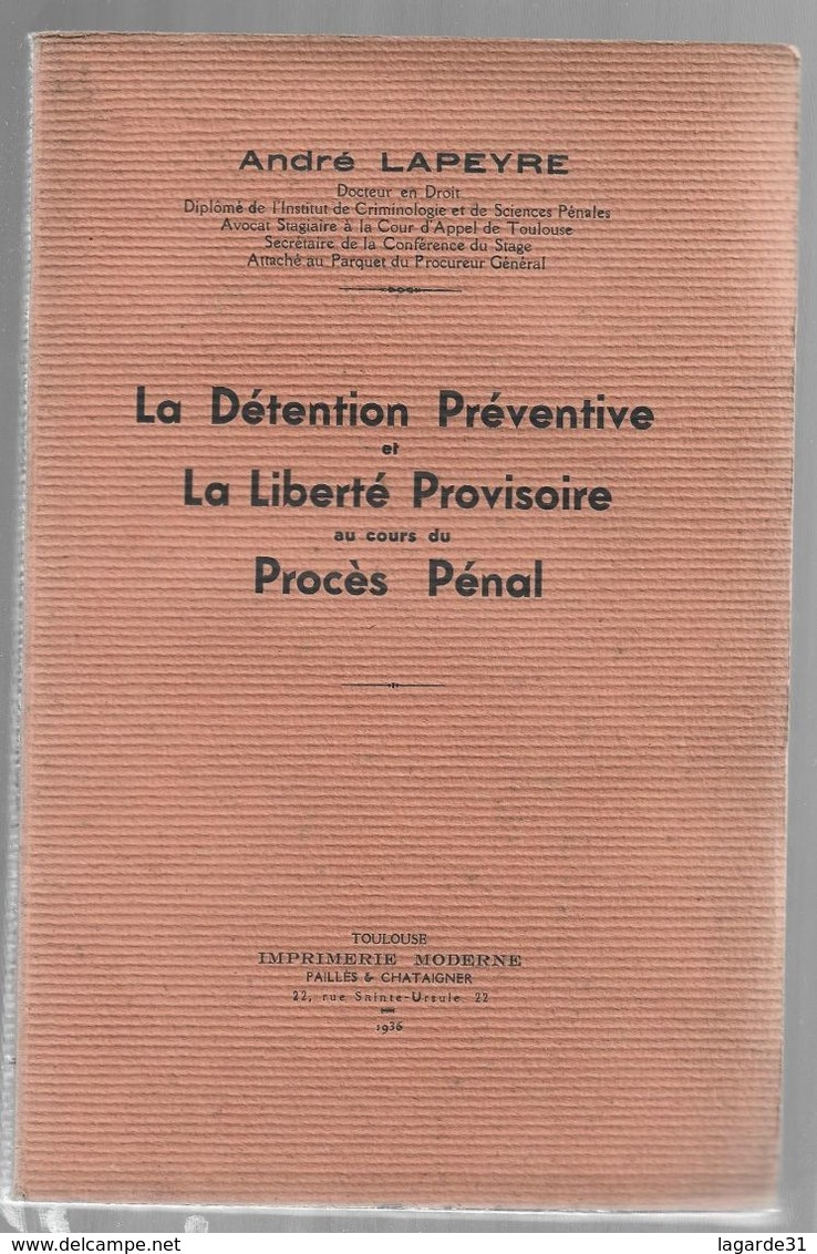 1936 - La Détention Préventive Et La Liberté Provisoire Au Cours Du Procès Pénal.- André LAPEYRE -- Dedicace De L'auteur - Autographed