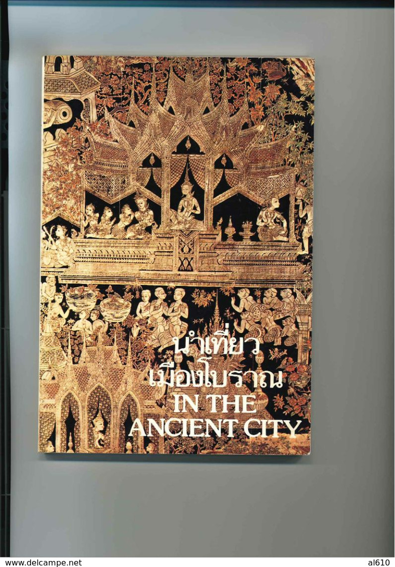 IN THE ANCIENT CITY - THAILAND / 196 Pages ( En Deux Langues - Anglais + Thaï ) 1979 - Asiatica