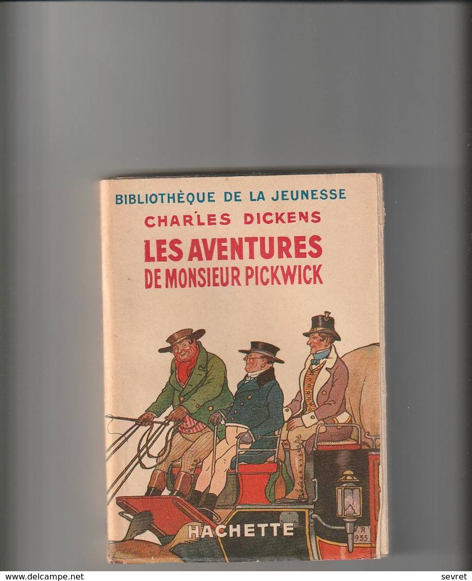 LES AVENTURES DE MONSIEUR PICKWICK  - Charles Dickens  . Edition Hachette. - Bibliotheque De La Jeunesse