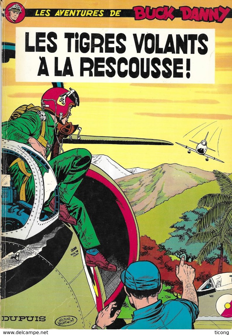 BD BUCK DANNY - LES TIGRES VOLANTS A LA RESCOUSSE DE CHARLIER HUBINON - RARE EDITION BELGE DE 1965 ( VOIR LES SCANNERS ) - Buck Danny