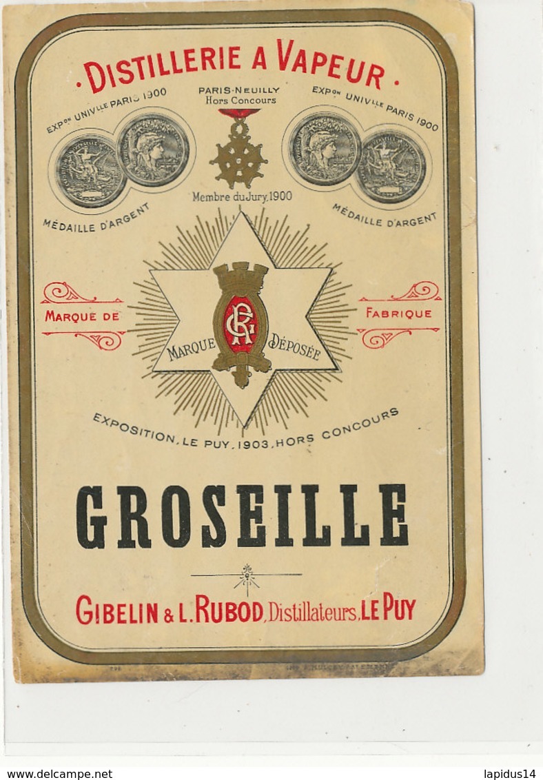 AN 1122 / ETIQUETTE -  DISTILLERIE A VAPEUR    GROSEILLE    GIBELIN & L.  RUBOD   LE PUY (HAUTE LOIRE) - Other & Unclassified