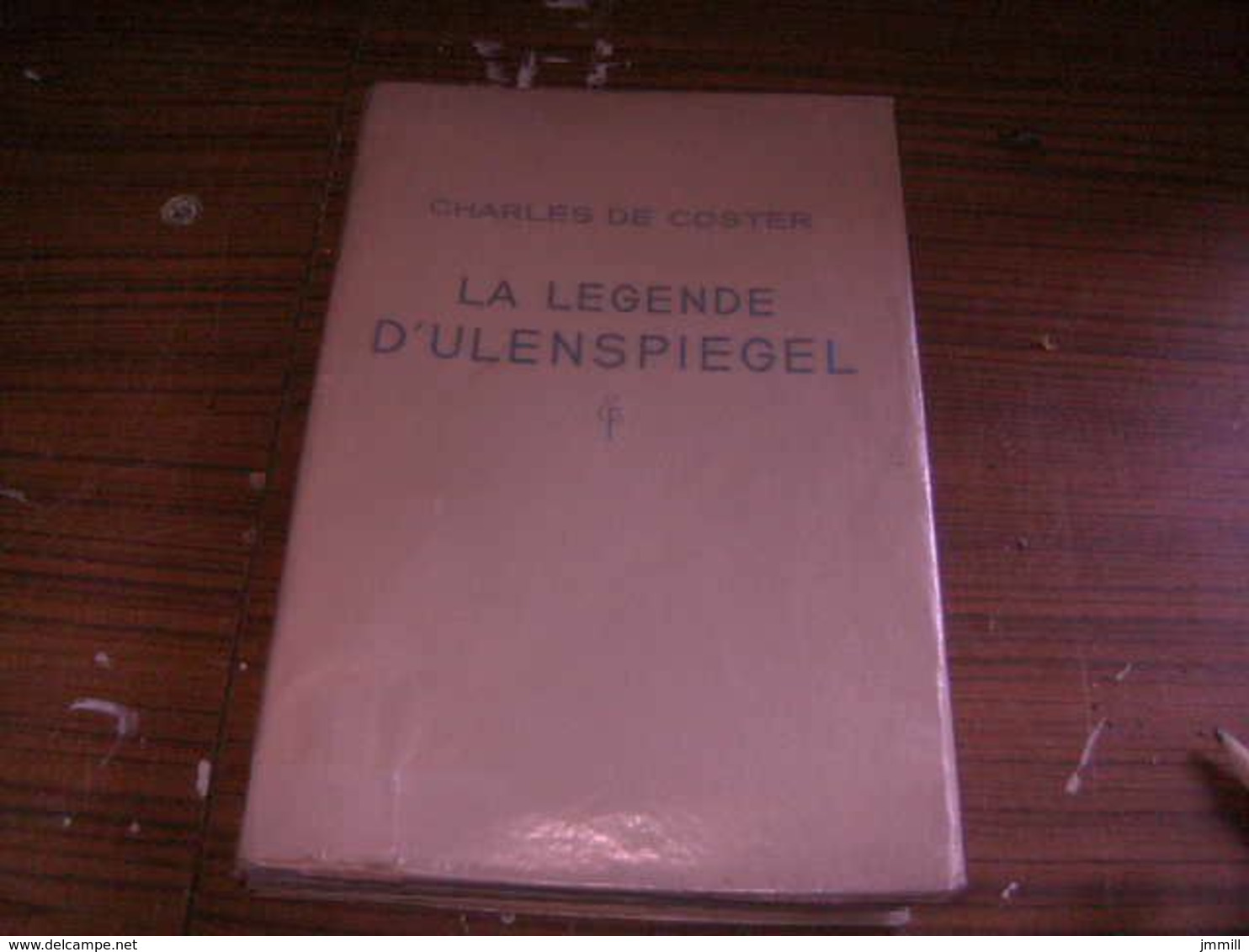 Charles De Coster La Legende D'ulenspiegel  éditions Du Frene Bruxelles - Auteurs Belges