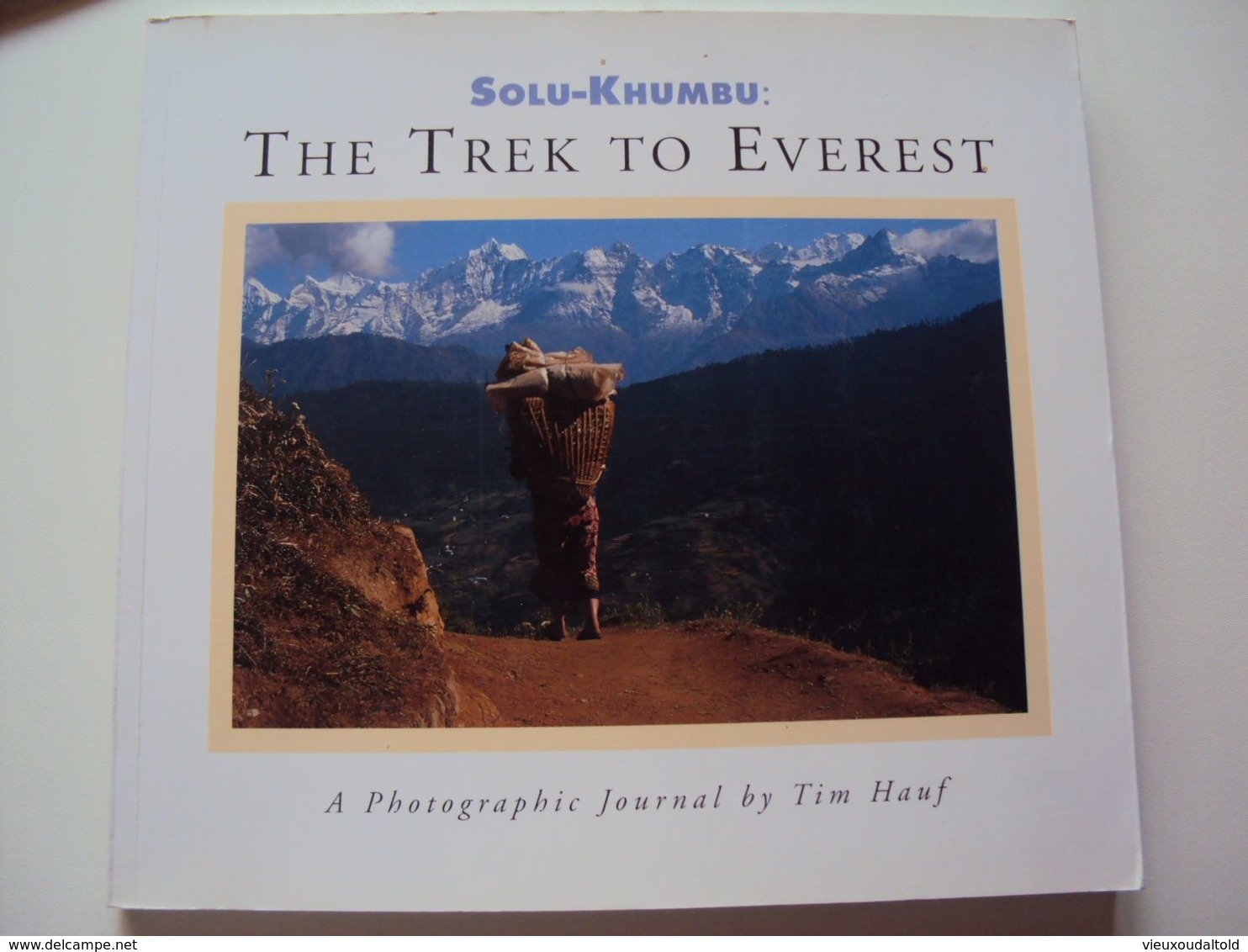 THE  TREK  TO  EVEREST     Solo-Khumbu   A Photographic  Journal By Tim Hauf - Asien