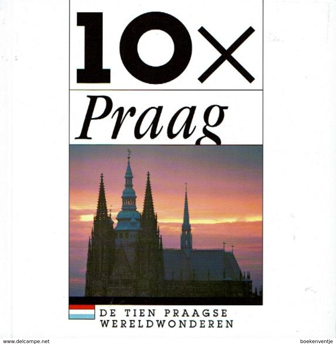 10 X Praag - De Tien Praagse Wereldwonderen - Autres & Non Classés