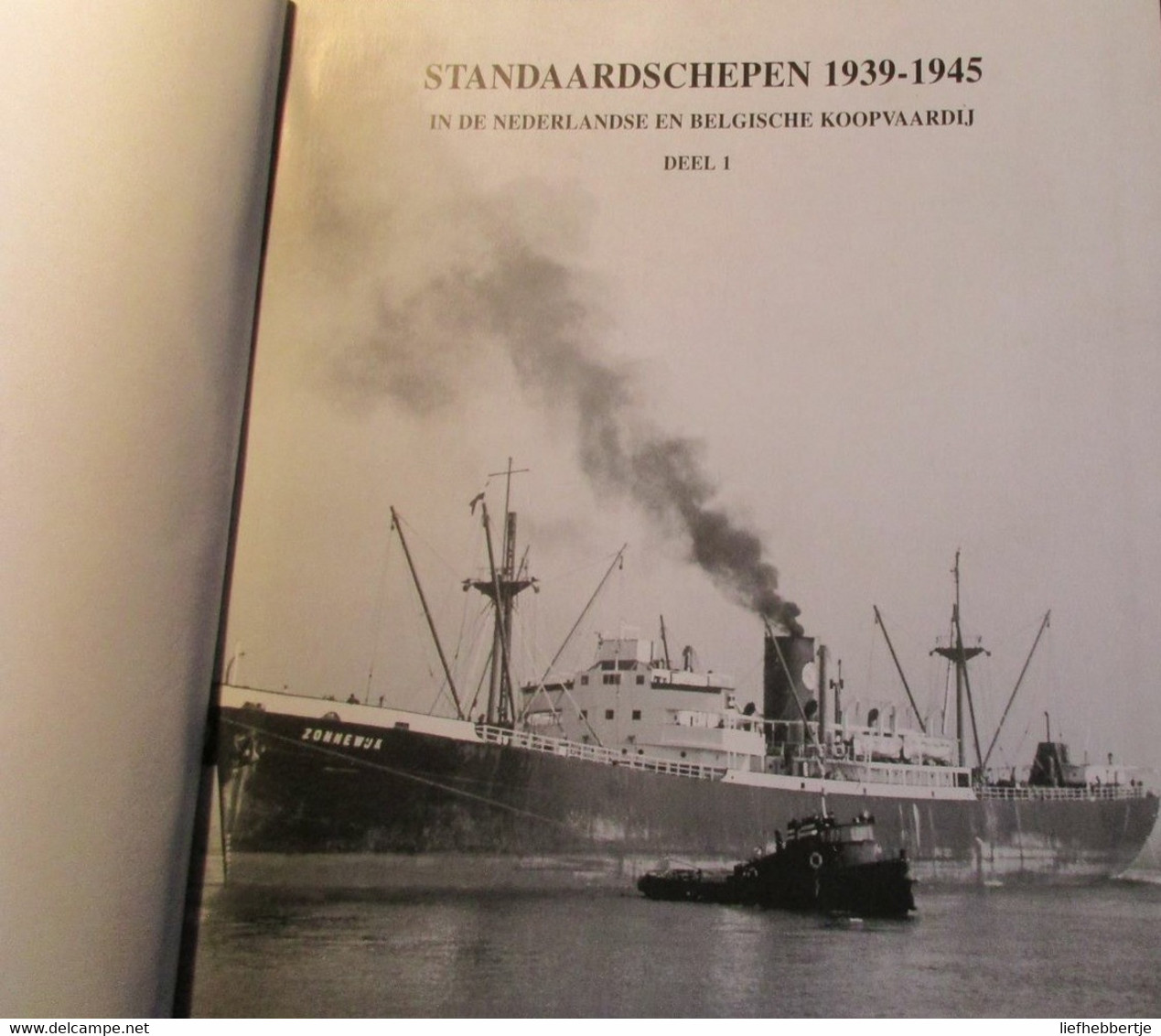 Standaardschepen 1939-1945 In De Nederlandse En Belgische Koopvaardij : Deel 1 - Door Gorter En De Boer - Geschichte