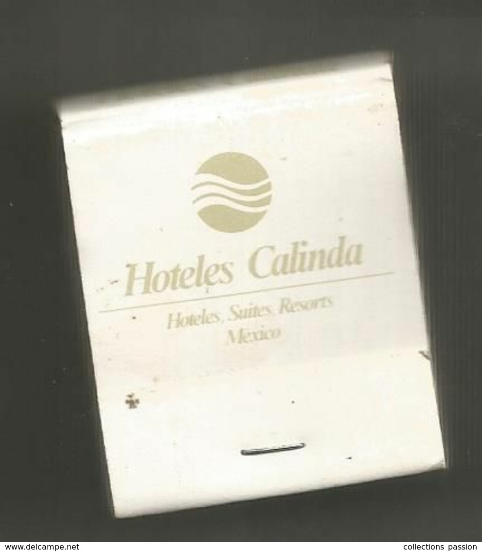 Boite D'allumettes , Pochette, HOTELES CALINDA , Hoteles ,suites ,resorts,MEXIQUE ,  MEXICO , 2 Scans - Matchboxes