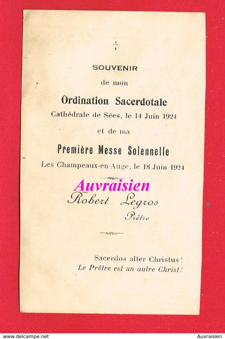 Image Pieuse ...Généalogie ... Ordination Sacerdotale SÉES Première Messe LES CAMPEAUX EN AUGE R. LEGROS Prêtre 1924 - Other & Unclassified