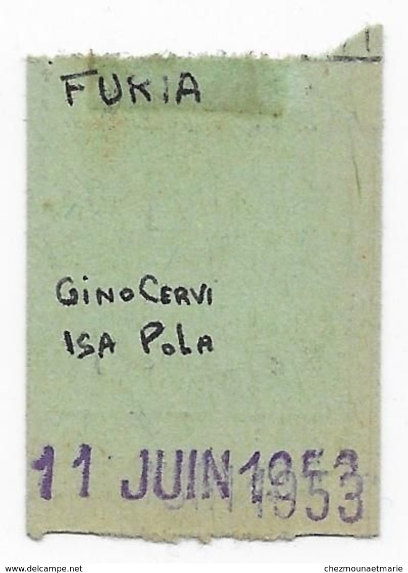 DIJON CINEMA LE PARIS FILM FURIA AVEC GINO CERVI ET ISA POLA ENTREE 11 JUIN 1953 TICKET 75 FR PARTERRE - COTE D OR - Tickets - Vouchers