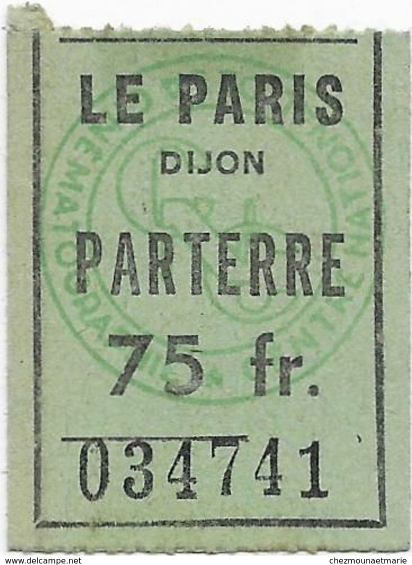 DIJON CINEMA LE PARIS FILM LES SURPRISES D UNE NUIT DE NOCES ANDRE CLAVEAU TICKET 75 FR PARTERRE 26 OCTOBRE 1952 - Toegangskaarten