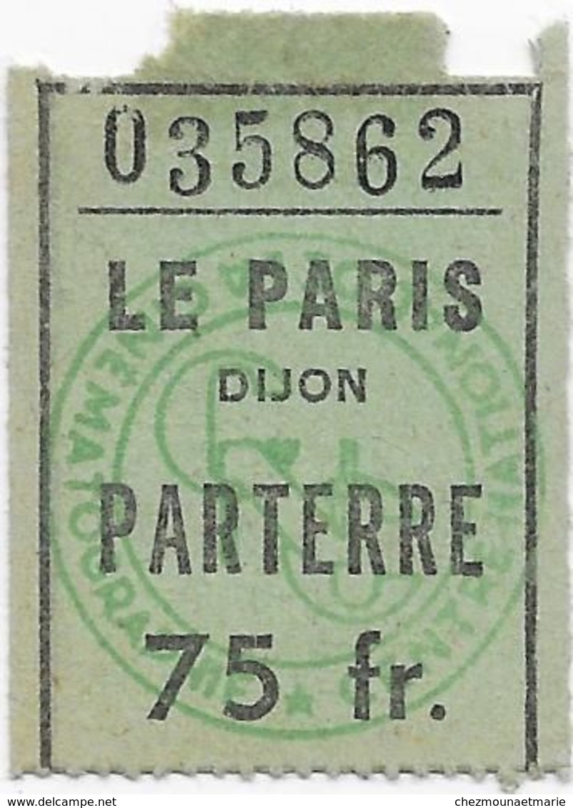 DIJON CINEMA LE PARIS FILM LE CURE DE SAINT AMOUR TICKET 75 FR PARTERRE 5 NOVEMBRE 1952 DUVALLES LARQUEY - Toegangskaarten