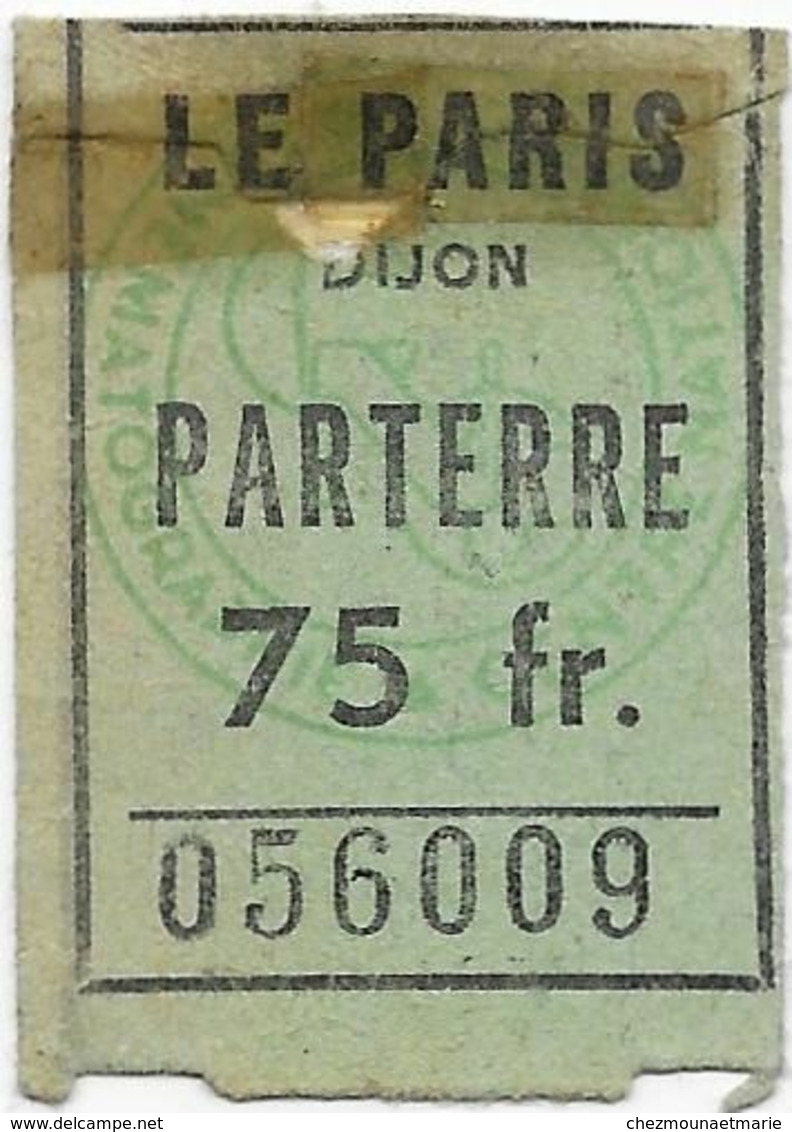 DIJON CINEMA LE PARIS FILM LES ANGES DE LA RUE TICKET 75 FR PARTERRE 23 JUIN 1953 - Tickets - Vouchers