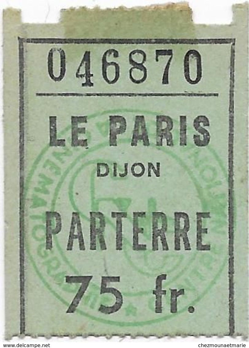 DIJON CINEMA LE PARIS FILM VIVA ZAPATA TICKET 75 FR PARTERRE 7 MARS 1953 JEANNE PETERS MARLON BRANDO - Tickets - Vouchers