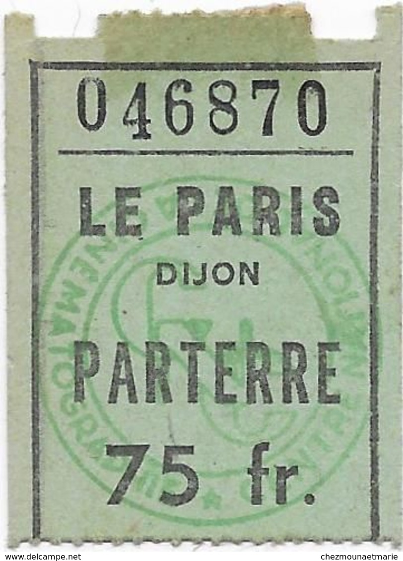 DIJON CINEMA LE PARIS FILM VIVA ZAPATA TICKET 75 FR PARTERRE 7 MARS 1953 JEANNE PETERS MARLON BRANDO - Toegangskaarten