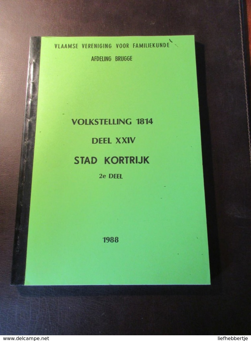 Volkstelling 1814 :  Stad Kortrijk = In Twee Delen  -   Genealogie - Geschichte