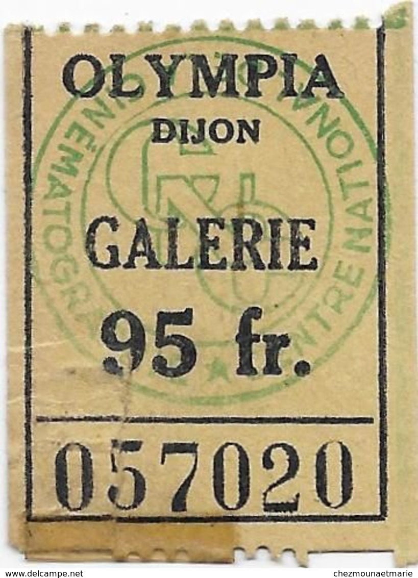 DIJON CINEMA OLYMPIA FILM LA MARCHANDE D AMOUR TICKET 95 FR GALERIE 25 JUILLET 1954 GINA LOLLOBRIGIDA - Eintrittskarten