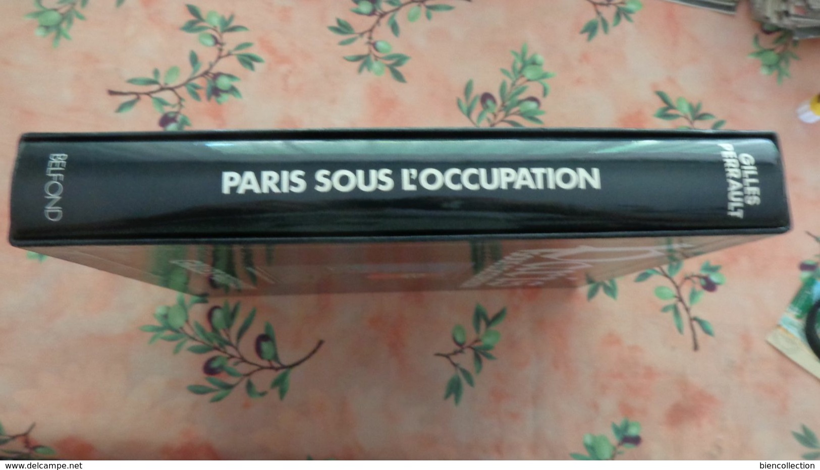 Paris Sous L'occupation De Gilles Perrault, édition Belfond 1987 , Livre Avec Son Coffret Comme Neuf - Storia