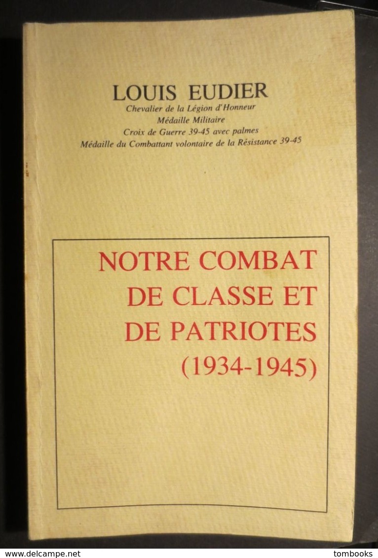 Le Havre - Louis Eudier - Livre - Notre Combat De Classe Et De Patriotes ( 1939 - 1945 )  - TBE - 1981 - - Normandie