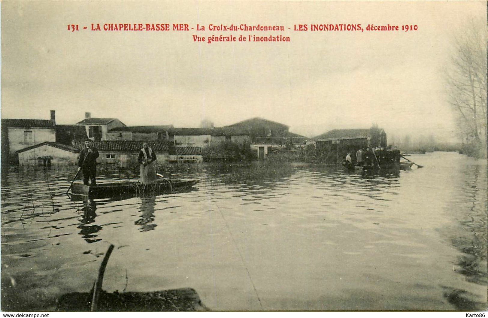 La Chapelle Basse Mer * La Croix Du Chardonneau * Les Inondations Décembre 1910 * Vue Générale De L'inondation - La Chapelle Basse-Mer