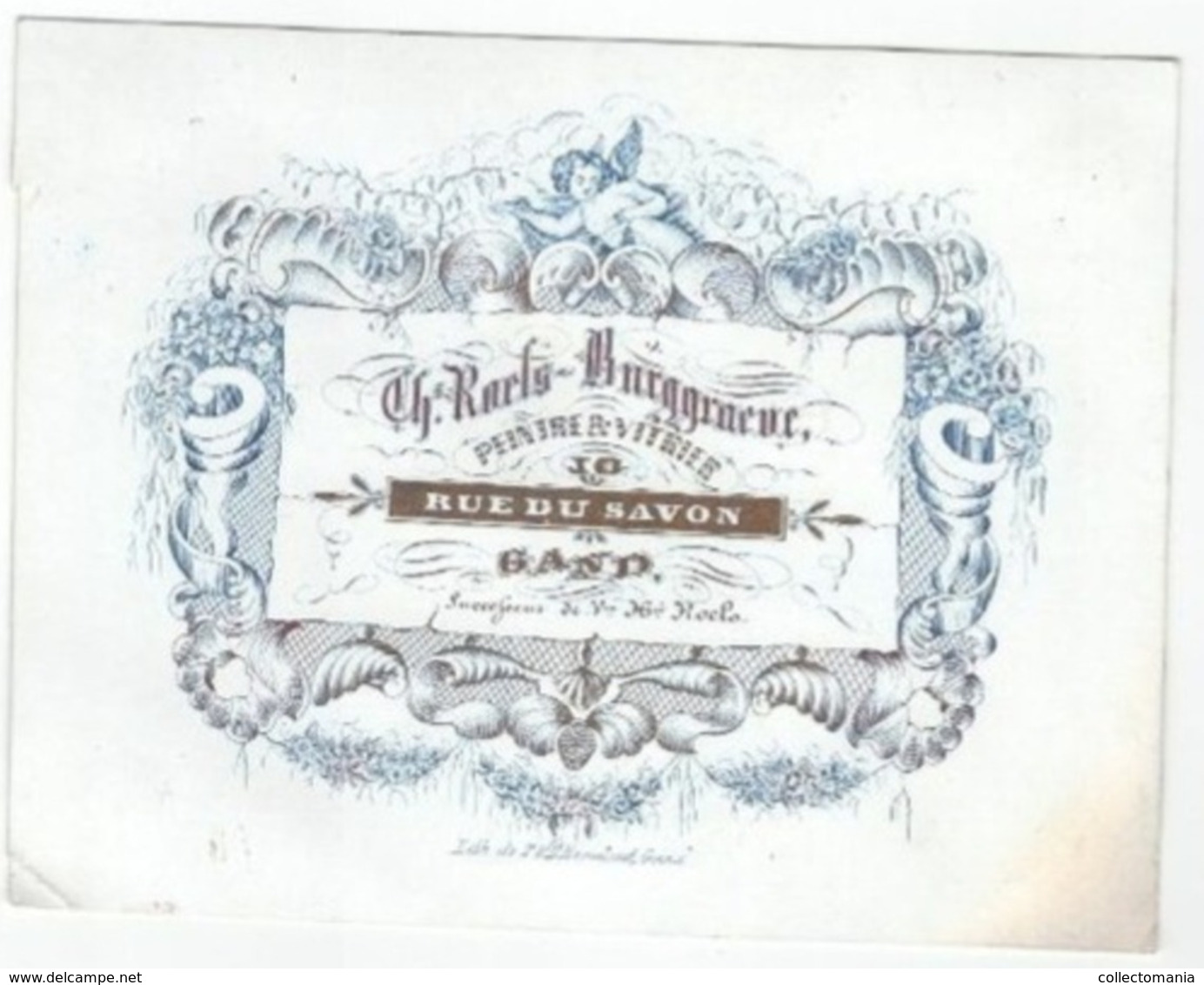 1 Carte Porcelaine  Peintre & Vitrier  Ch.Raets - Burggraeve Rue Du Savon Gand  Litho. Hemelsoet  Afm.13 X 10cm  Ca 1850 - Porcelaine