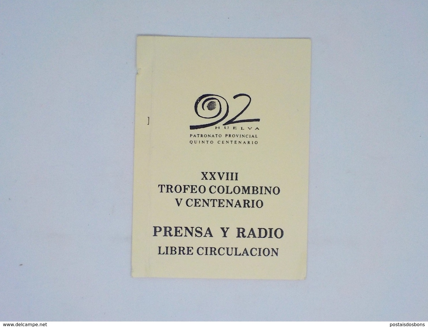 Cx13 BB 65) FOOTBALL Ticket Stub Press Card HUELVA 92 España XXVIII TROFEO COLOMBINO  V CENTENARIO (11x8,5cm) - Otros & Sin Clasificación