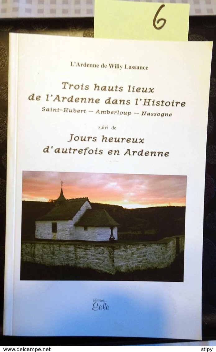 Saint-Hubert, Amberloup, Nassogne Trois Hauts Lieux Ardenne Dans L’histoire. Jours Heureux En Ardenne, Willy Lassance - Altri & Non Classificati