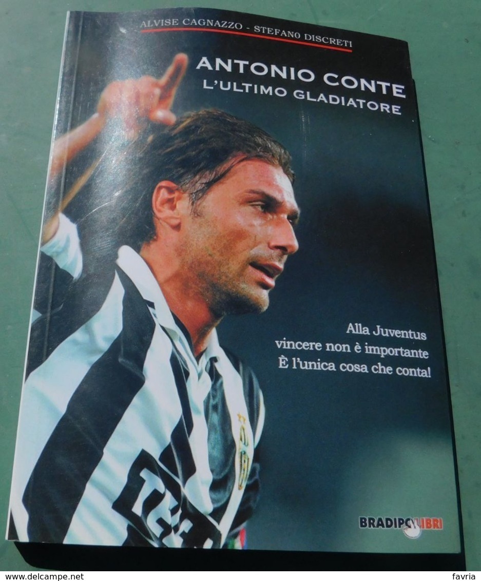 ANTONIO CONTE, L'ultimo Gladiatore - Bradipolibri, 2011 - Livres