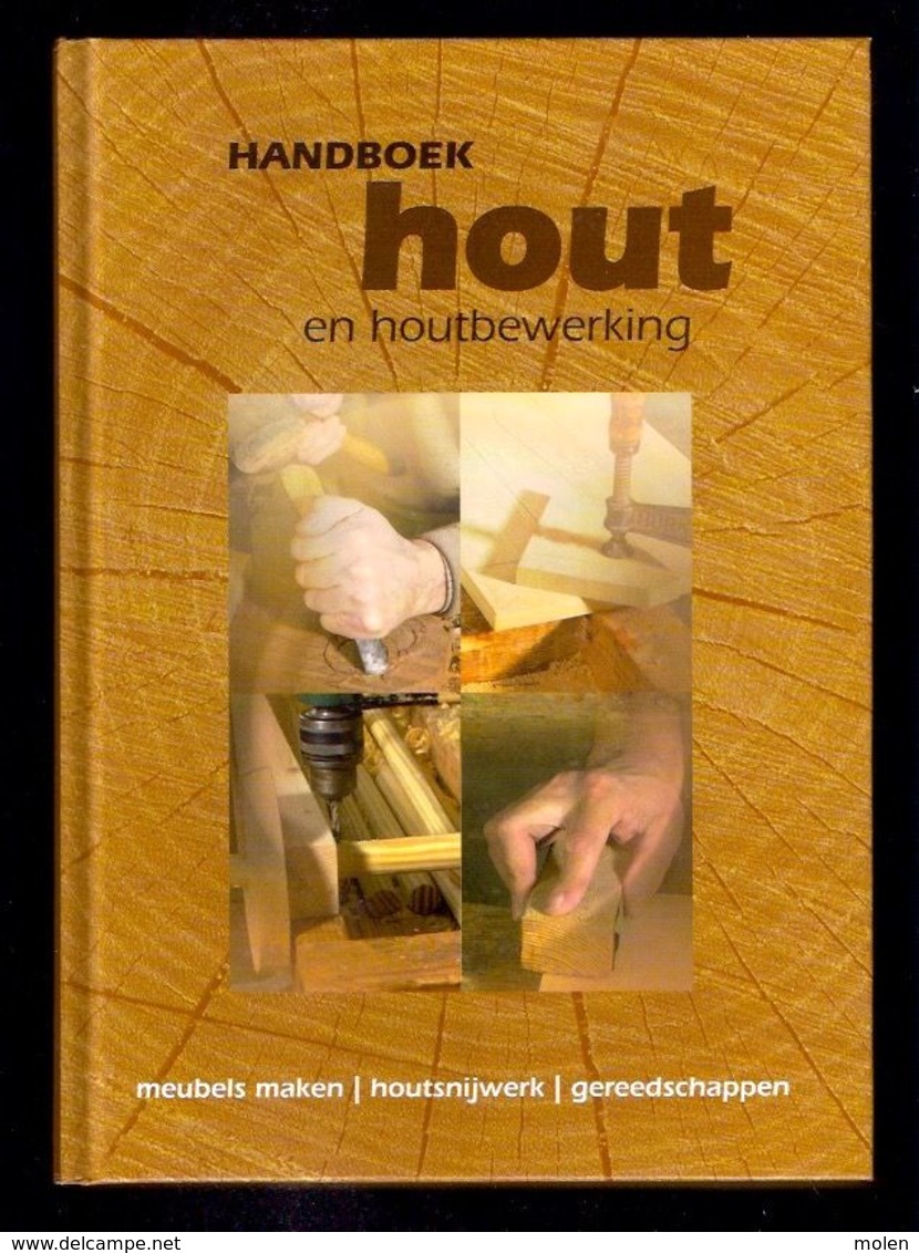 HANDBOEK HOUT EN HOUTBEWERKING 427pp ©2009 MEUBEL HOUTSNIJWERK GEREEDSCHAP Timmerman Schrijnwerker Meubelmaker BOEK Z720 - Pratique