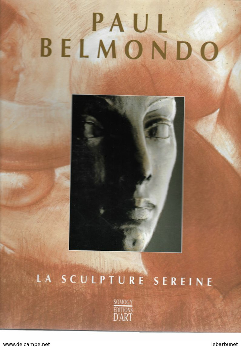 Livre Paul Belmondo  La Sculpture Sereine - Art