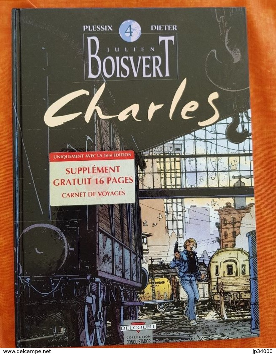 JULIEN BOISVERT T. 4 Charles Edition Originale 1995. Plessix, Dieter. Chez DELCOURT - Colecciones Completas