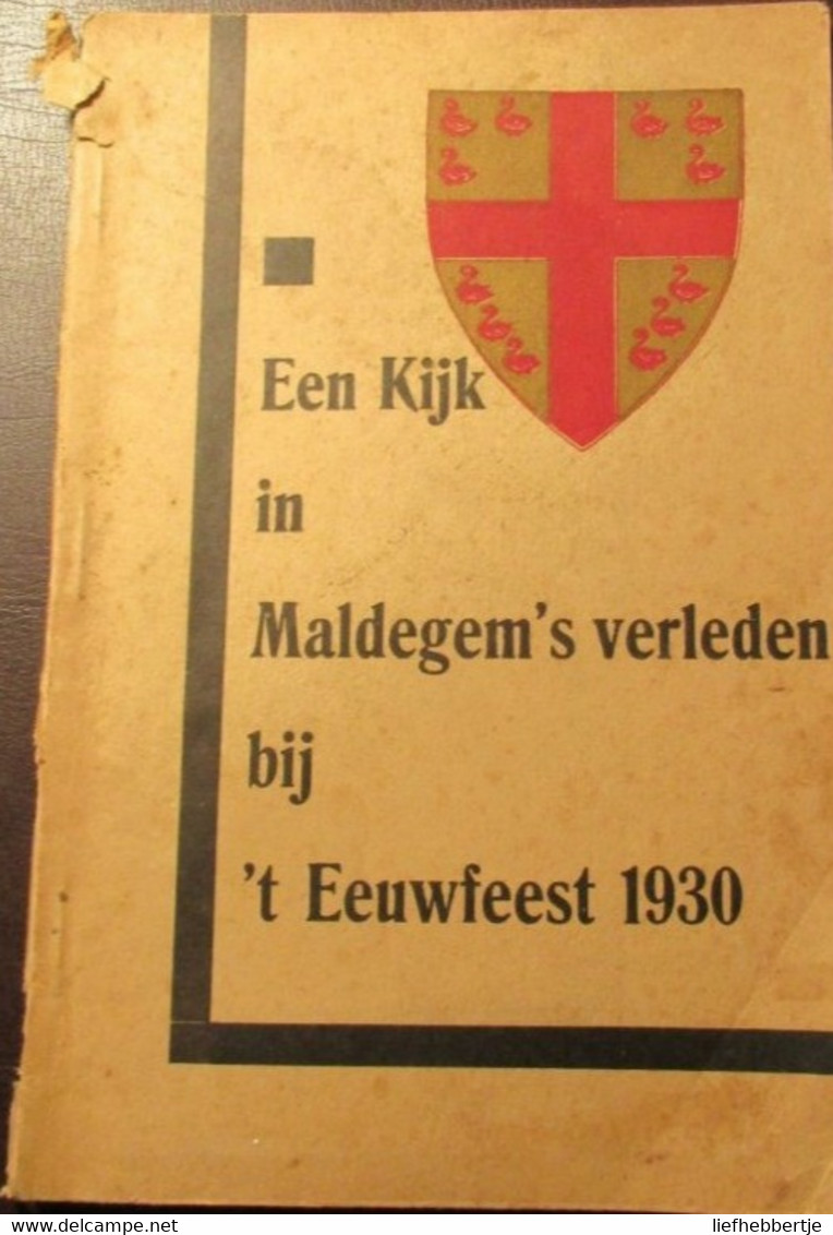 Een Kijk In Maldegem 's Verleden Bij 't Eeuwfeest 1930 - Geschichte