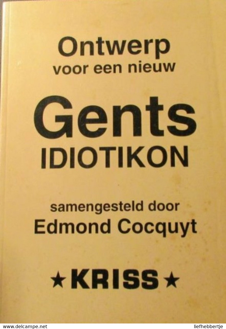 Ontwerp Voor Een Nieuw Gents Idiotikon - Samengesteld Door Edmond Cocquyt - Geschiedenis