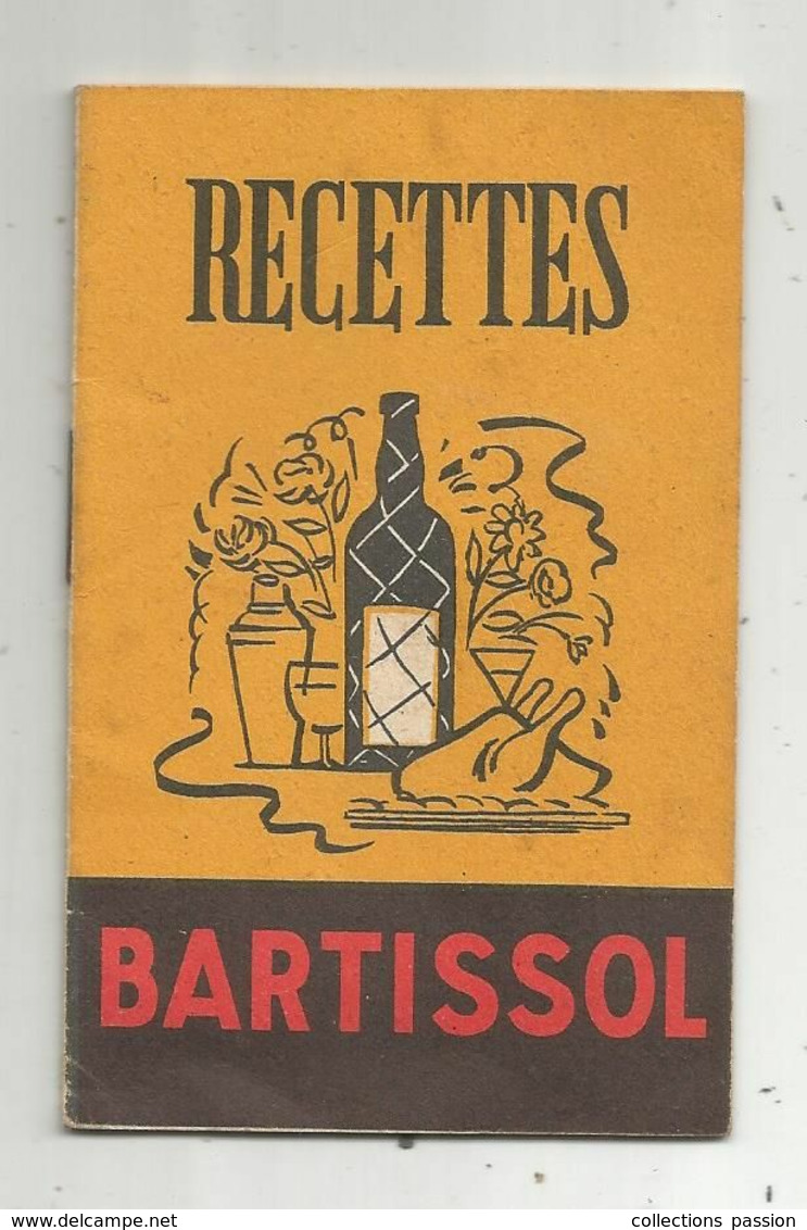 Publicité , Recettes BARTISSOL , 10 Pages , 2 Scans , Frais Fr 1.55 E - Autres & Non Classés