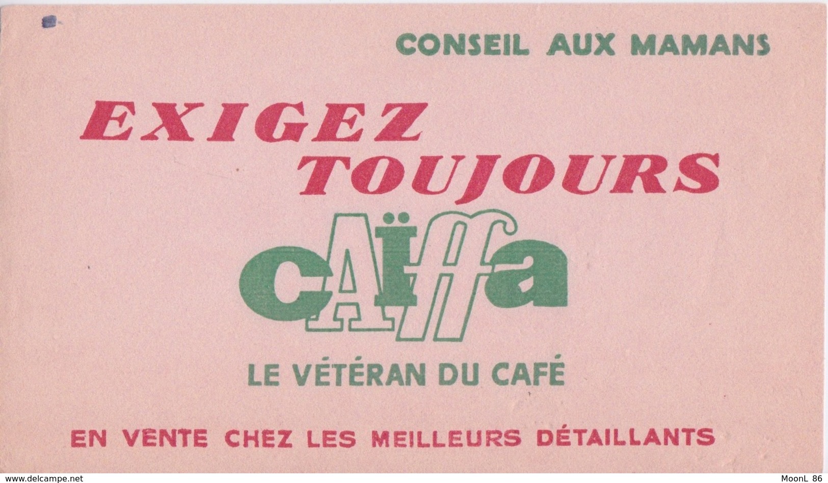 BUVARD - CAFE CAÏFFA LE VETERAN DU CAFE - CONSEIL AUX MAMANS EXIGEZ TOUJOURS CAIFFA - Coffee & Tea