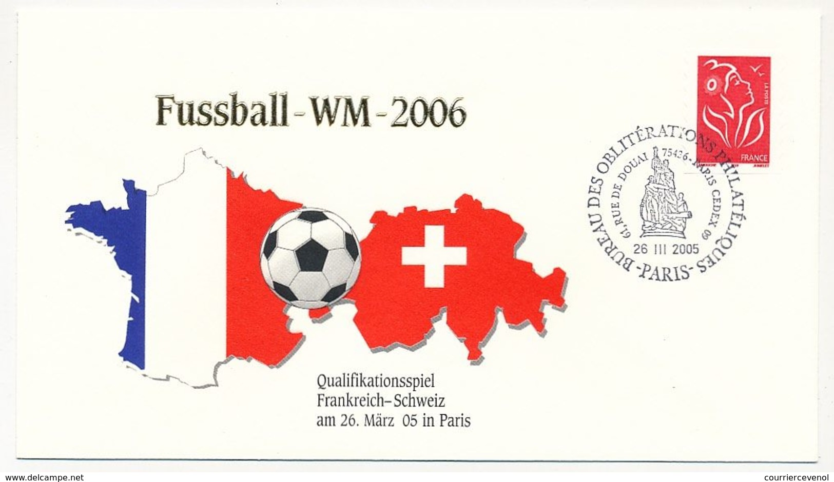 FRANCE - Enveloppe WM 2006 - Qualifications FRANCE - SUISSE - Obl Temporaire Paris 26/3/2005 - 2006 – Allemagne