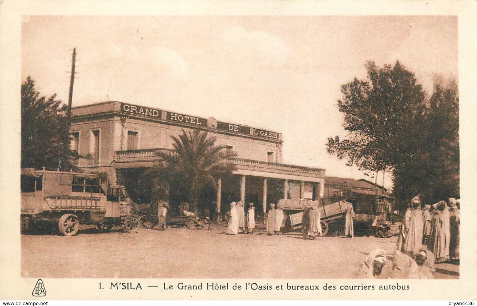 M'SILA - ALGERIE - GRAND HÔTEL DE L'OASIS - AUTOBUS - BUREAU DES COURRIERS - ANIMEE - M'Sila