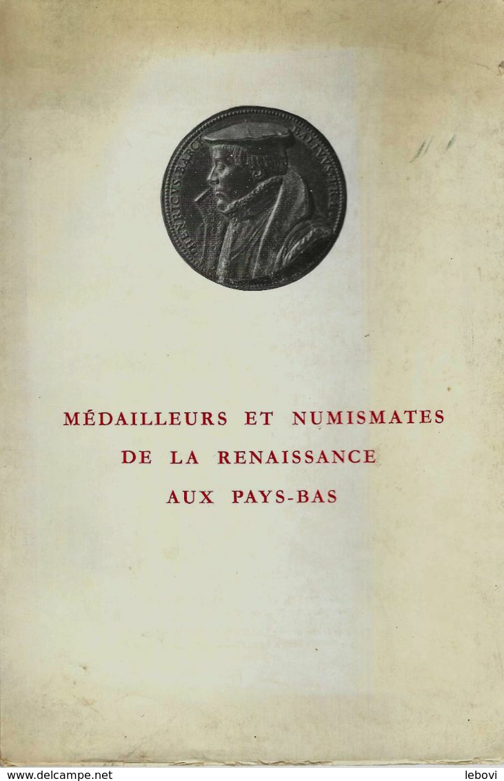 « Médailleurs Et Numismates De La Renaissance Aux Pays-Bas » Bibliothèque Royale, Bxl (1959) - Books & Software