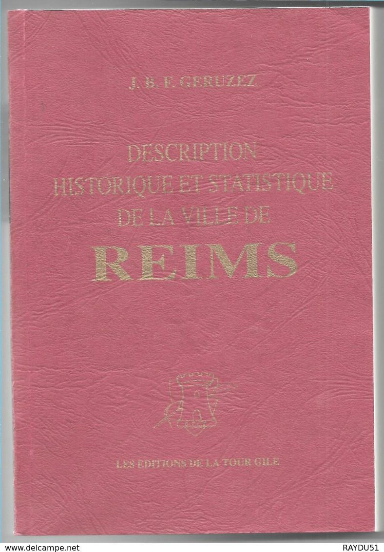 HISTOIRE DE REIMS - Description Historique Et Statistique De La Ville De Reims - Champagne - Ardenne