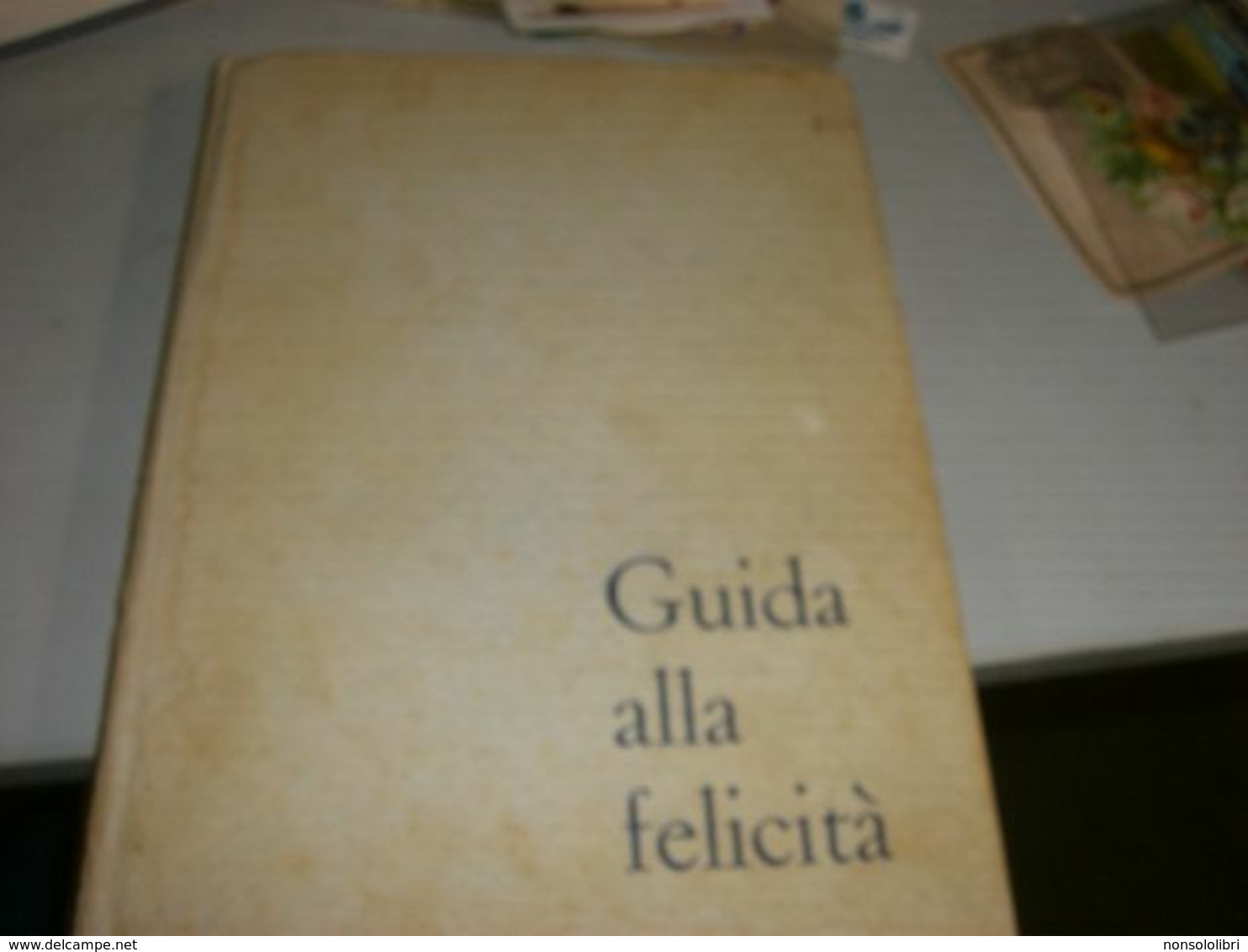 LIBRO GUIDA ALLA FELICITA' 1959 - House & Kitchen