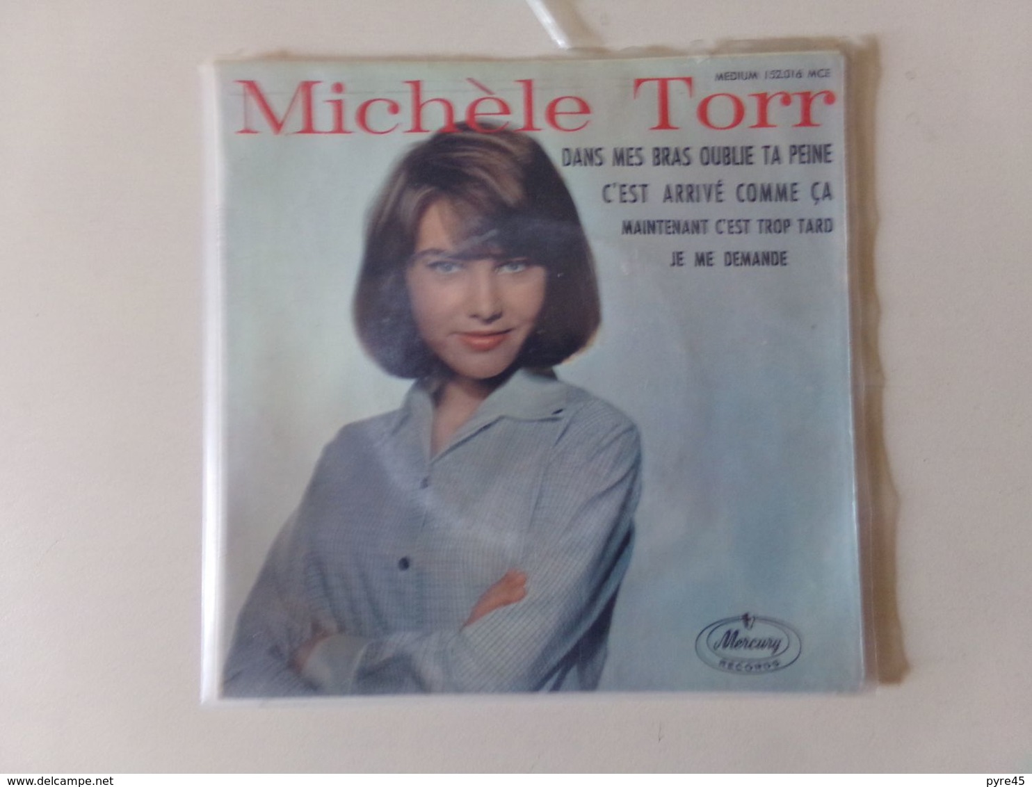 45 T Michelle Torr " Dans Mes Bras Oublie Ta Eine + C'est Arrivé Comme ça + Maintenant C'est Trop Tard + Je Me Demande " - Other - French Music
